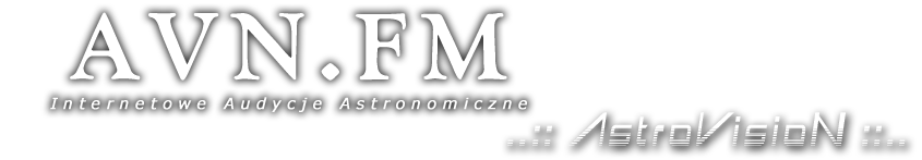 ..::AstroVisioN::.. Internetowy Portal Astronomiczny - wszechświat nigdy nie był tak blisko...